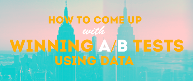 How to Come Up with Winning A/B Tests Using Data