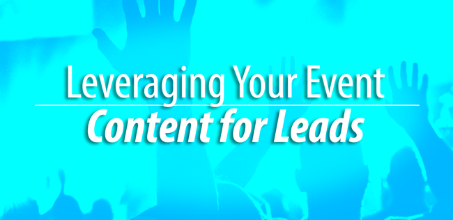 leveraging event content for leads